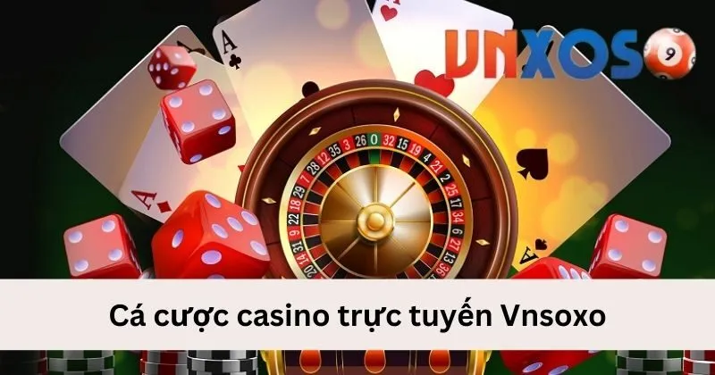 Trải nghiệm cá cược casino trực tuyến